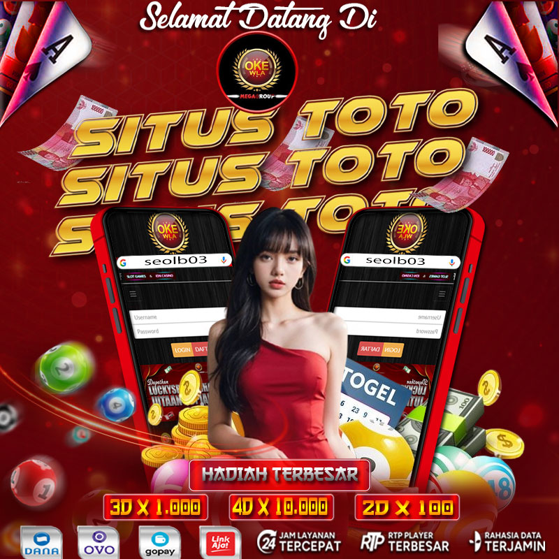 OKEWLA: Situs Slot Toto 4D Resmi Gacor Terpercaya Tahun Ini